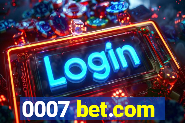 0007 bet.com